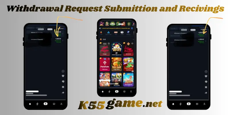 withdrawal request and confirmation in k55 game